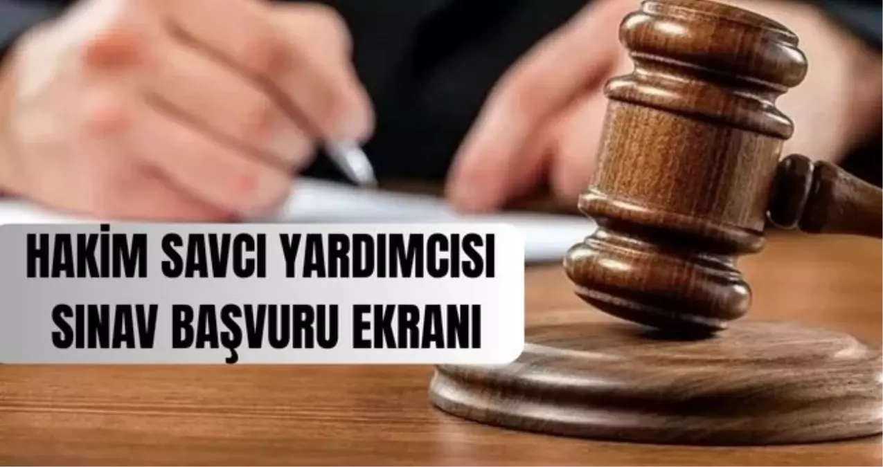 hakim ve savci yardimcisi sinav basvuru ekrani adalet bakanligi sinav basvurulari ne zaman hakim ve savci yardimcisi alimi basvurusu nasil yapilir STJRHwTp.jpg